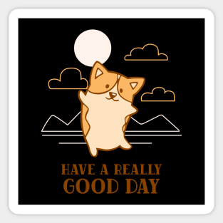 cute corgi dog - have a good day Sticker